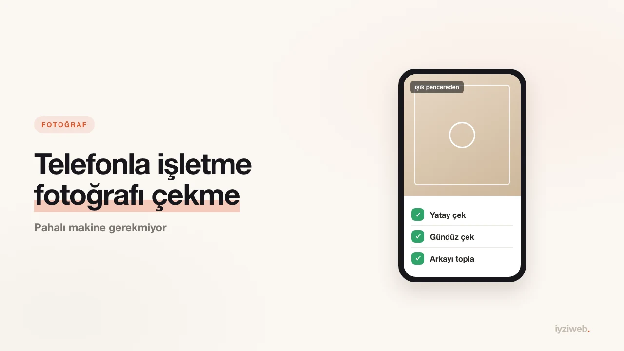 Telefonla işletme fotoğrafı çekme: 9 kural